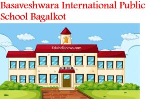 Basaveshwara International Public School Bagalkot