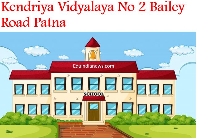 kendriya-vidyalaya-no-2-bailey-road-patna-admission-2024-25-fees