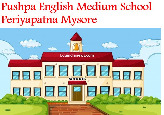 Pushpa English Medium School in Periyapatna,Mysore - Best Schools