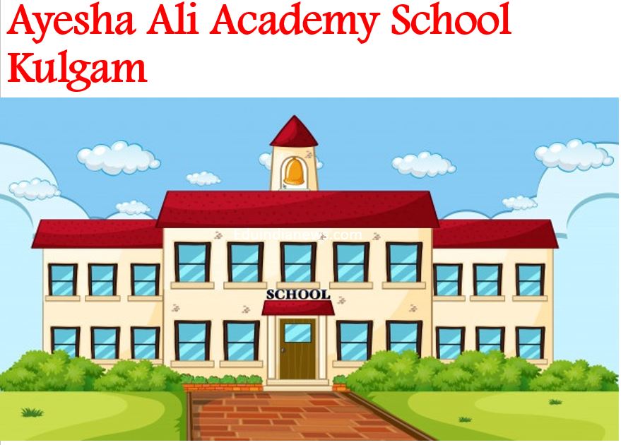 ayesha-ali-academy-school-kulgam-admission-2024-25-fee-review-faq