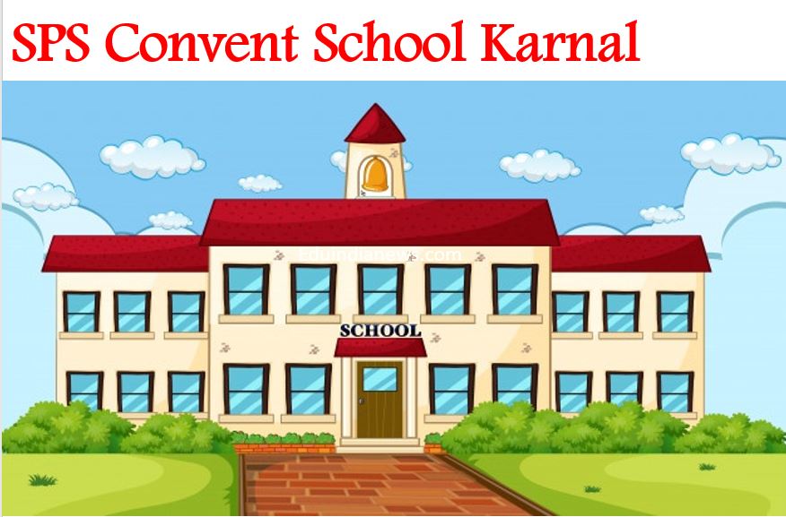 SPS Convent Babe Karnal Admission Fee Review FAQ S