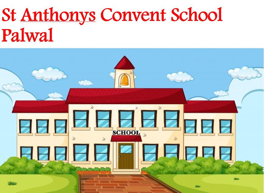 St Anthonys Convent School Palwal Admission 202425, Fee, Review, FAQ