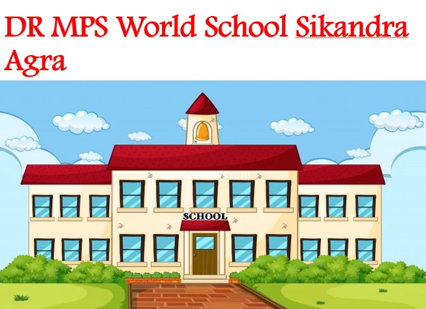 DR MPS World School Sikandra, Agra Admission 202425, Fee, Review