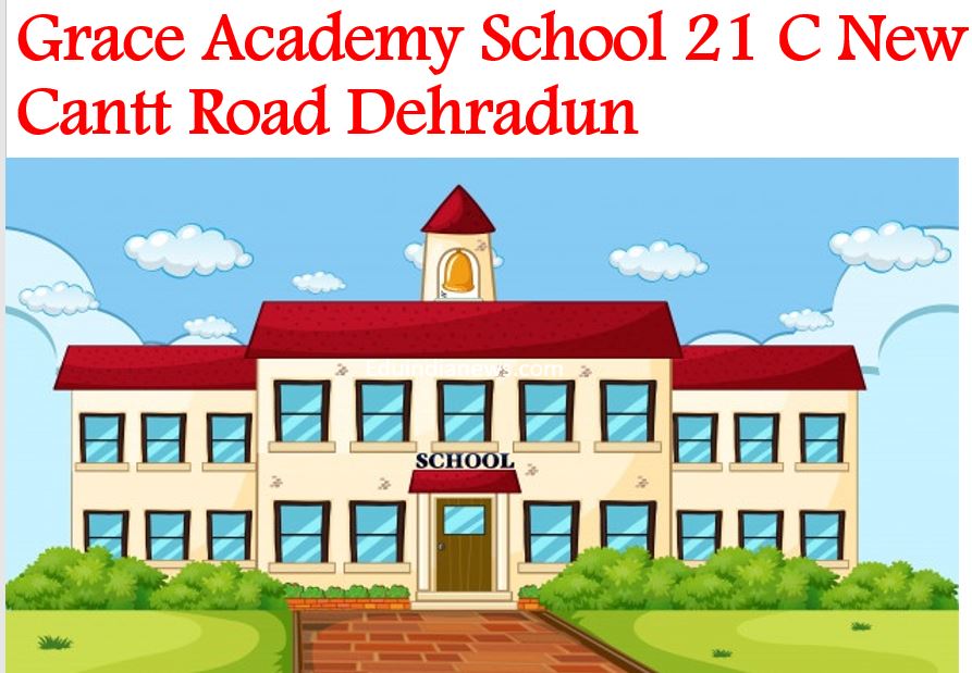 Grace Academy School 21 C New Cantt Road, Dehradun Admission 202425