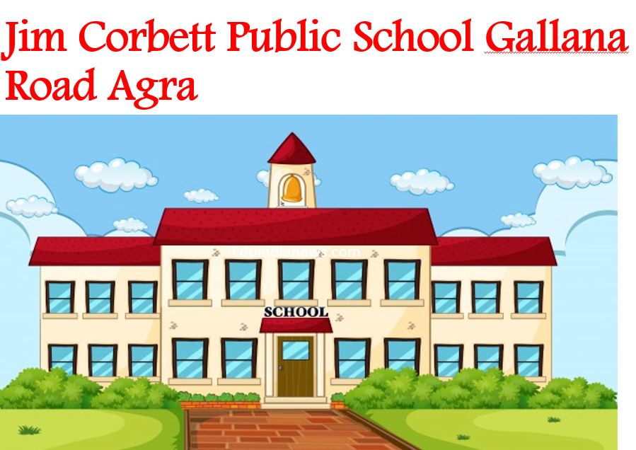 Jim Corbett Public School Gallana Road, Agra | Admission 2024-25, Fee ...