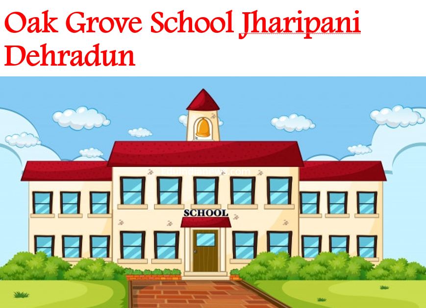 Oak Grove School Jharipani, Dehradun Admission 202425, Fee, Review