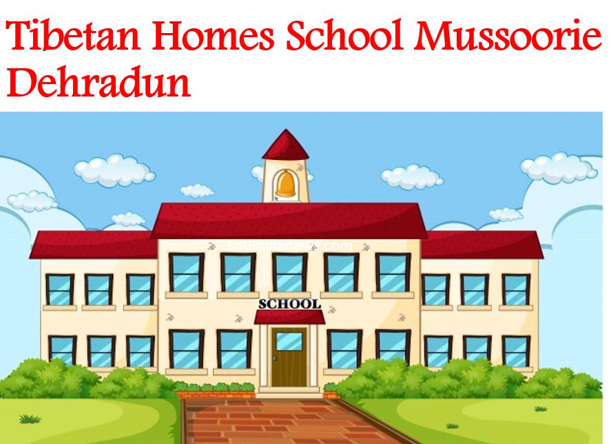 Tibetan Homes School Mussoorie Dehradun Admission 2024 25 Fee   Tibetan Homes School Mussoorie Dehradun 