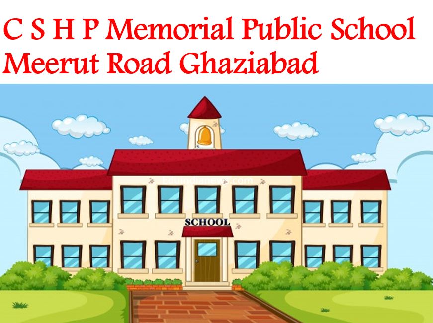 CSHP Memorial Public School Meerut Road, Ghaziabad | Admission 2024-25