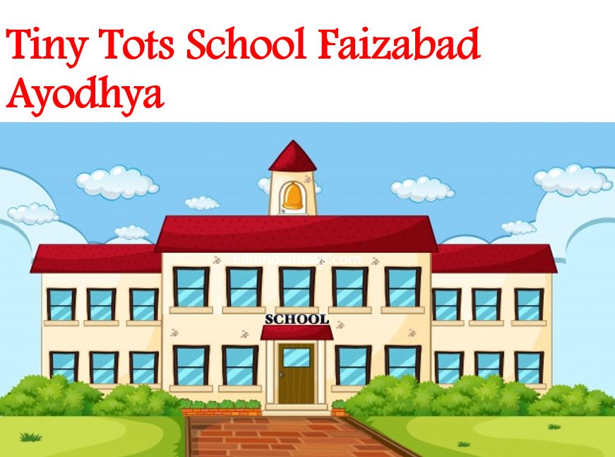 tiny-tots-school-faizabad-ayodhya-admission-fee-review-faq-s