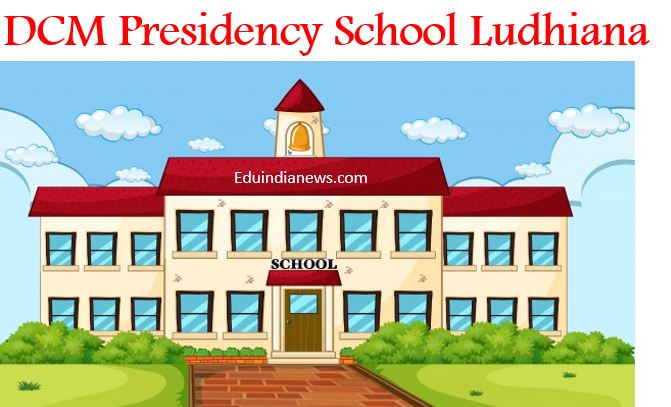 dcm-presidency-school-ludhiana-admission-2024-25-fee-review-faq-s