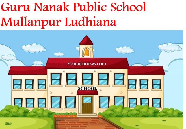 Guru_Nanak_Public_School_Mullanpur_Ludhiana - Top Schools, Colleges ...