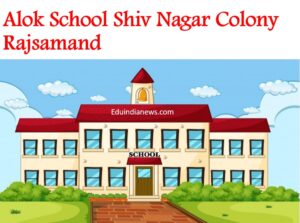 Alok School Shiv Nagar Colony Rajsamand