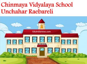 Chinmaya Vidyalaya Unchahar Raebareli
