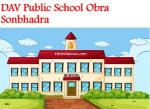 DAV Public School Obra Sonbhadra