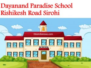 Dayanand Paradise School Rishikesh Road Sirohi