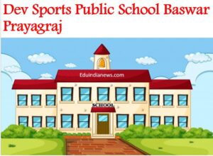 Dev Sports Public School Baswar Prayagraj
