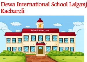 Dewa International School Lalganj Raebareli