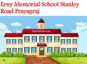 Erny Memorial School Stanley Road Prayagraj