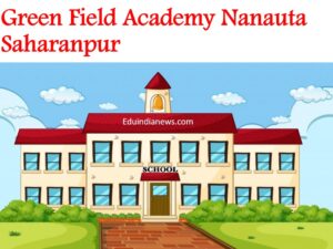Green Field Academy Nanauta Saharanpur