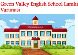 Green Valley English School Lamhi Varanasi