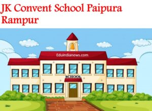 JK Convent School Paipura Rampur