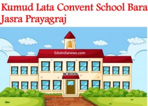 Kumud Lata Convent School Bara Jasra Prayagraj