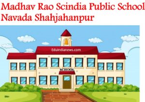 Madhav Rao Scindia Public School Navada Shahjahanpur