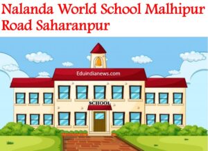 Nalanda World School Malhipur Road Saharanpur
