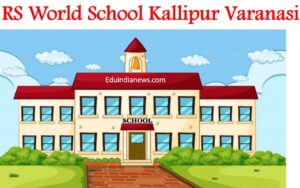 RS World School Kallipur Varanasi