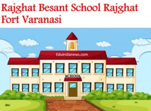 Rajghat Besant School Rajghat Fort Varanasi