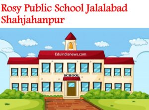 Rosy Public School Jalalabad Shahjahanpur