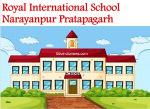 Royal International School Narayanpur Pratapgarh