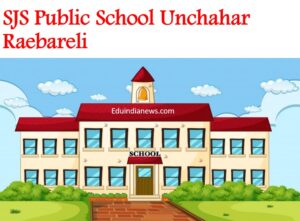 SJS Public School Unchahar Raebareli