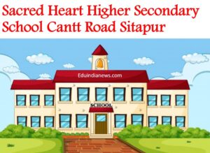 Sacred Heart Higher Secondary School Cantt Road Sitapur