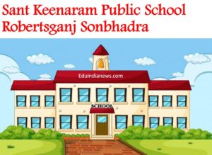 Sant Keenaram Public School Robertsganj Sonbhadra