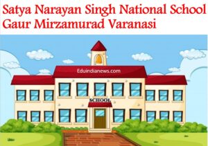 Satya Narayan Singh National School Gaur Mirzamurad Varanasi