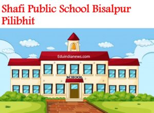 Shafi Public School Bisalpur Pilibhit