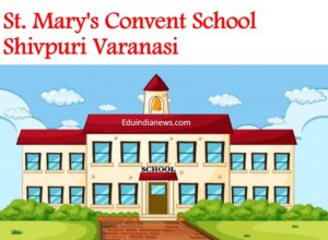 St. Mary's Convent School Shivpuri Varanasi
