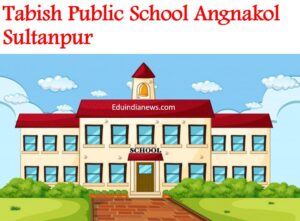 Tabish Public School Angnakol Sultanpur