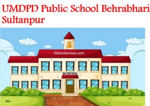 UMDPD Public School Behrabhari Sultanpur