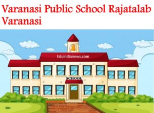 Varanasi Public School Rajatalab Varanasi