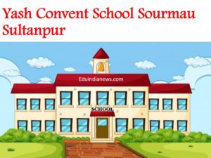 Yash Convent School Sourmau Sultanpur