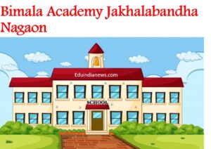 Bimala Academy Jakhalabandha Nagaon