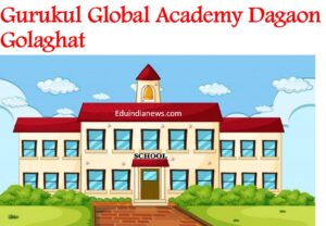 Gurukul Global Academy Dagaon Golaghat