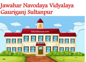 Jawahar Navodaya Vidyalaya Gauriganj Sultanpur