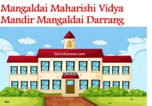 Mangaldai Maharishi Vidya Mandir Mangaldai Darrang