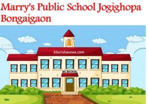 Marry's Public School Jogighopa Bongaigaon
