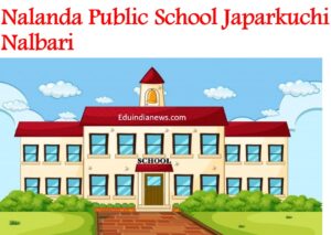 Nalanda Public School Japarkuchi Nalbari