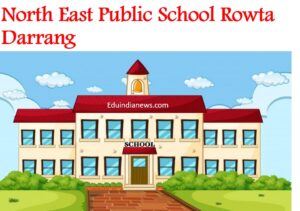 North East Public School Rowta Darrang