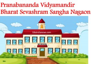 Pranabananda Vidyamandir Bharat Sevashram Sangha Nagaon
